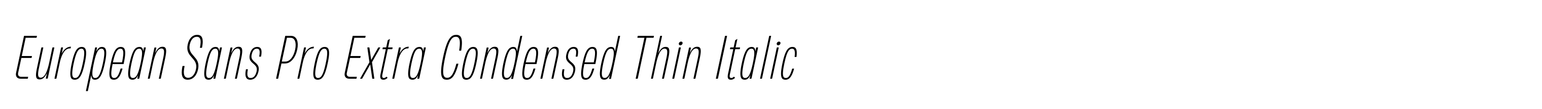 European Sans Pro Extra Condensed Thin Italic